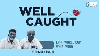 Well Caught with Giri and Raghu  EP4  World Cup Whirlwind  28th September 2023 [upl. by Eiknarf]