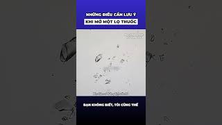 Những điều cần lưu ý khi mở một lọ thuốc [upl. by Wilt]