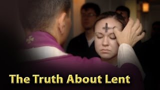 The Truth About Lent [upl. by Revkah]