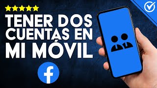 Cómo TENER DOS CUENTAS de Facebook Maneja 2 Cuentas en tu Celular sin Descargar Apps 📱​ [upl. by Aicercul]