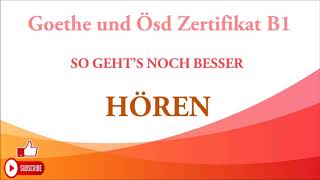 Goethe und Ösd Zertifikat B1 So gehts noch besser  HÖren B1 MODELLTEST 2 mit Lösungen [upl. by Acim554]