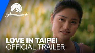 Love in Taipei  Official Trailer  Paramount [upl. by Beard]