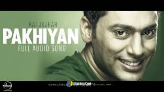 Pakhiyan  Full Audio Song   Rai Jujhar  Miss Pooja  Speed Classic [upl. by Bedwell633]