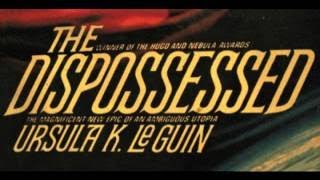 The Dispossessed Ursula K Le Guin Part 1 of 6 [upl. by Nerrual]