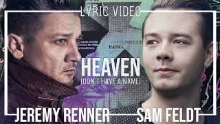 Sam Feldt ft Jeremy Renner  Heaven Dont Have a Name Lyrics  Lyric Video [upl. by Mathew]