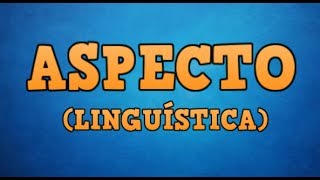 Aspecto Verbal Linguística [upl. by Onaled]