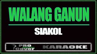 Walang ganun  Siakol KARAOKE [upl. by Hoffman]