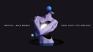 Gryffin  Body Back feat Maia Wright LöKii Remix [upl. by Hoag326]