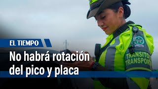 No habrá rotación del pico y placa anunció Secretaria de Movilidad  El Tiempo [upl. by Irovi64]