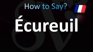 How to Pronounce Ecureuil French [upl. by Oirogerg]