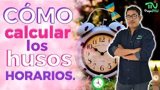 Cómo calcular los husos horarios I PIU MX PrepaPIU [upl. by Nnyllatsyrc521]