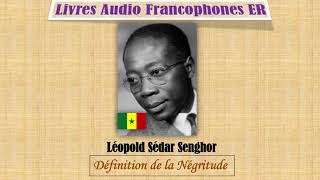 Léopold Sédar Senghor Définition de la Négritude [upl. by Irme]