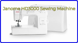 REVIEW 2024 Janome HD3000 Sewing Machine ESSENTIAL details [upl. by Glenna412]