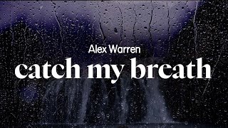 alex warren  catch my breath lyrics [upl. by Athene]