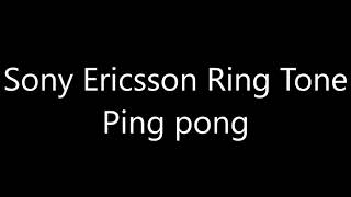 Sony Ericsson ringtone  Ping pong [upl. by Zippora]