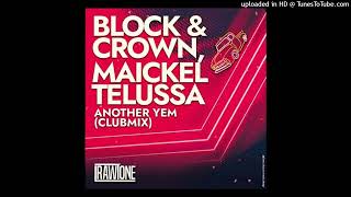 Block amp Crown Feat Maickel Telussa  Another Yem Club Mix Original Mix [upl. by Avon448]