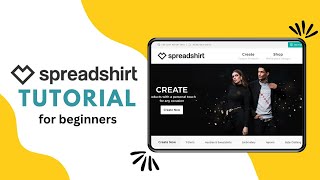 How to Use Spreadshirt for Beginners  Spread Tutorial In 2023 Easy Guide [upl. by Ardyce]