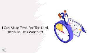 One Minute Inspirations  I Can Make Time For The Lord Because He’s Worth It [upl. by Elrahc]