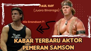 Inilah Kabar Terbaru Paul Hay  Aktor dan Binaragawan Pemeran Paiman alias Samson [upl. by Adeys768]