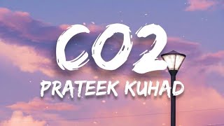 Prateek Kuhad  Co2 Lyrics [upl. by Quillan]