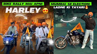 Apni Mumbai se Election ladne ki tayari shuru 😍 Bike Rally mai apni Harley mangwa li ❤️ Big Surprise [upl. by Acirea]