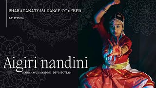 Aigiri Nandini  Mahishasur MardiniDevi Stotram  Bharatanatyam  Cover by Itisha  ChoreoNatyam [upl. by Hnahc]