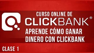 Curso de Clickbank  Como Ganar Dinero con Clickbank  Clase 1 [upl. by Wilda684]