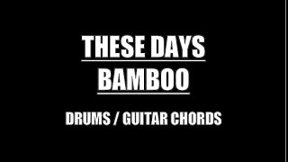 Bamboo  These Days Drums Guitar Chords amp Lyrics [upl. by Paulson]