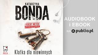 Klatka dla niewinnych Katarzyna Bonda Audiobook PL [upl. by Curnin]