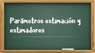 Parámetros estimador y estimación [upl. by Draillih496]