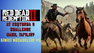 RDR2 Binici Mücadelesi At Koşturma 2 Horseman Challenge 6 rdr2 [upl. by Wesla]