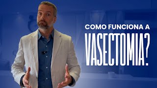 Tudo que você precisa saber sobre Vasectomia [upl. by Llib]