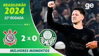 CORINTHIANS 2 X 0 PALMEIRAS  MELHORES MOMENTOS  32ª RODADA BRASILEIRÃO 2024  geglobo [upl. by Atinaej352]