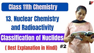 Classification of Nuclides Nuclear Chemistry and Radioactivity Class 11 in Hindi  Part 2 [upl. by Ansilma]