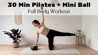 30 MIN PILATES  MINI BALL  Total Body Workout – Yoga Pilates Fusion [upl. by Akinas]