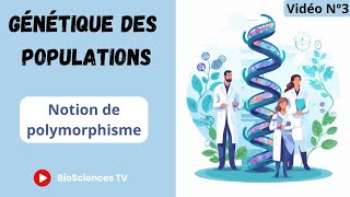 La génétique des populations Vidéo N°3  Notion de polymorphisme [upl. by Eleinad]