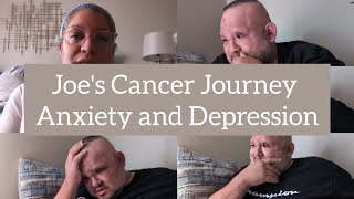 Joes Cancer Journey  Anxiety and Depression [upl. by Perren964]