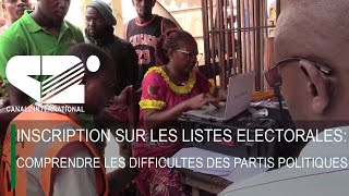 INSCRIPTION SUR LES LISTES ELECTORALES Comprendre les difficultés des partis politiques [upl. by Opiak]