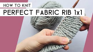 How to Knit Perfect Fabric Rib 1x1  Easiest method [upl. by Link738]