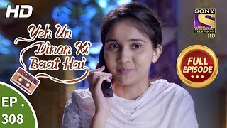 Yeh Un Dinon Ki Baat Hai  Ep 308  Full Episode  26th November 2018 [upl. by Anomahs]