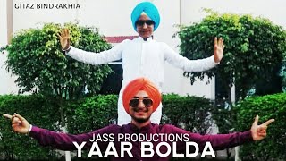 Yaar bolda quotGitaz Bindrakhia quot ft  Jass production bhangra [upl. by Gilead]