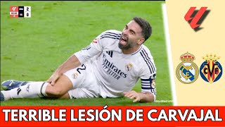 TERRIBLE LESIÓN de CARVAJAL que sale EN CAMILLA y EN LLANTO para REAL MADRID vs Villarreal  La Liga [upl. by Catina]