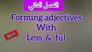 Forming adjectives with less and ful [upl. by Lah406]