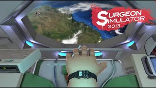 Surgeon Simulator 2013 Spaaaaaaaaaace [upl. by Eanore930]