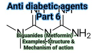 BiguanidesAntidiabetic agents  Medicinal Chemistry  III B Pharm V Semester  Unit 5  III Pharm D [upl. by Ramraj]