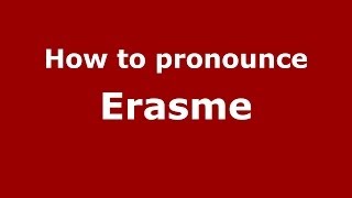 How to pronounce Erasme FrenchFrance  PronounceNamescom [upl. by Imaj269]