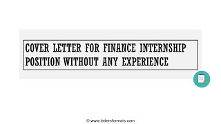 How to Write a Cover Letter for Finance Internship without any Experience [upl. by Idelia]