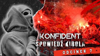 Konfident  Spowiedź Kibola  Odcinek 7 Historia kibicowska [upl. by Brandea]