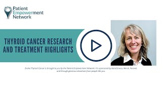 Thyroid Cancer Research and Treatment Highlights [upl. by Aitram]