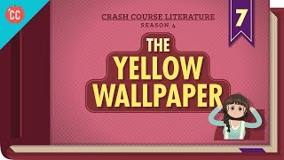 The Yellow Wallpaper Crash Course Literature 407 [upl. by Ettolrahc]